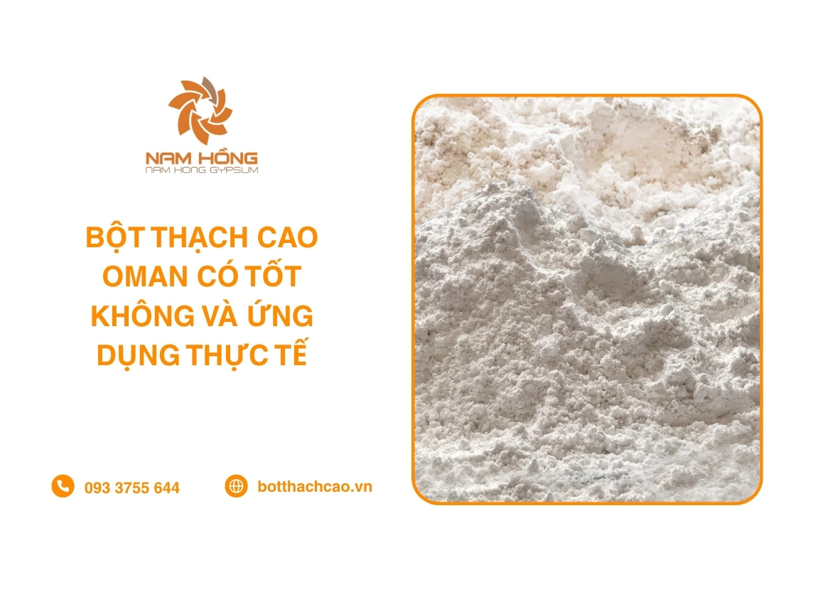 Bột Thạch Cao Oman Có Tốt Không Và Ứng Dụng Thực Tế