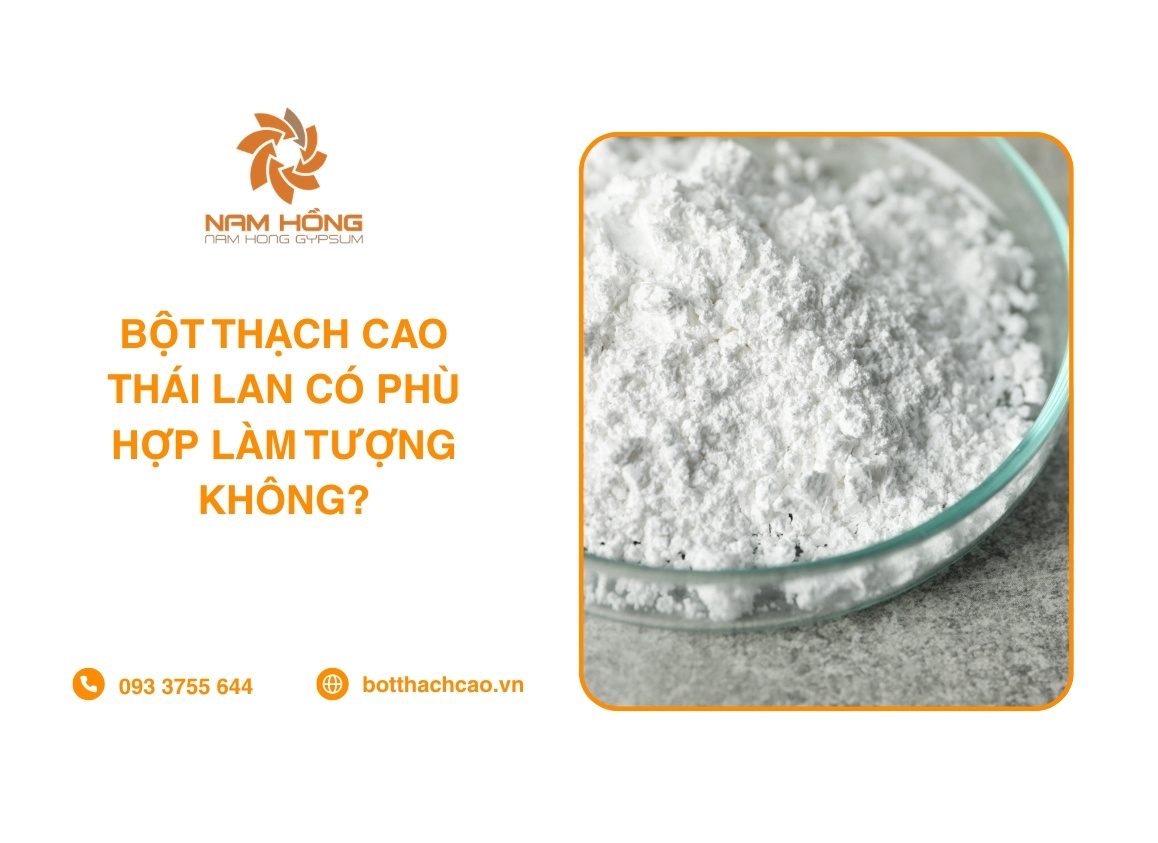 Bột Thạch Cao Thái Lan Có Phù Hợp Làm Tượng Không?
