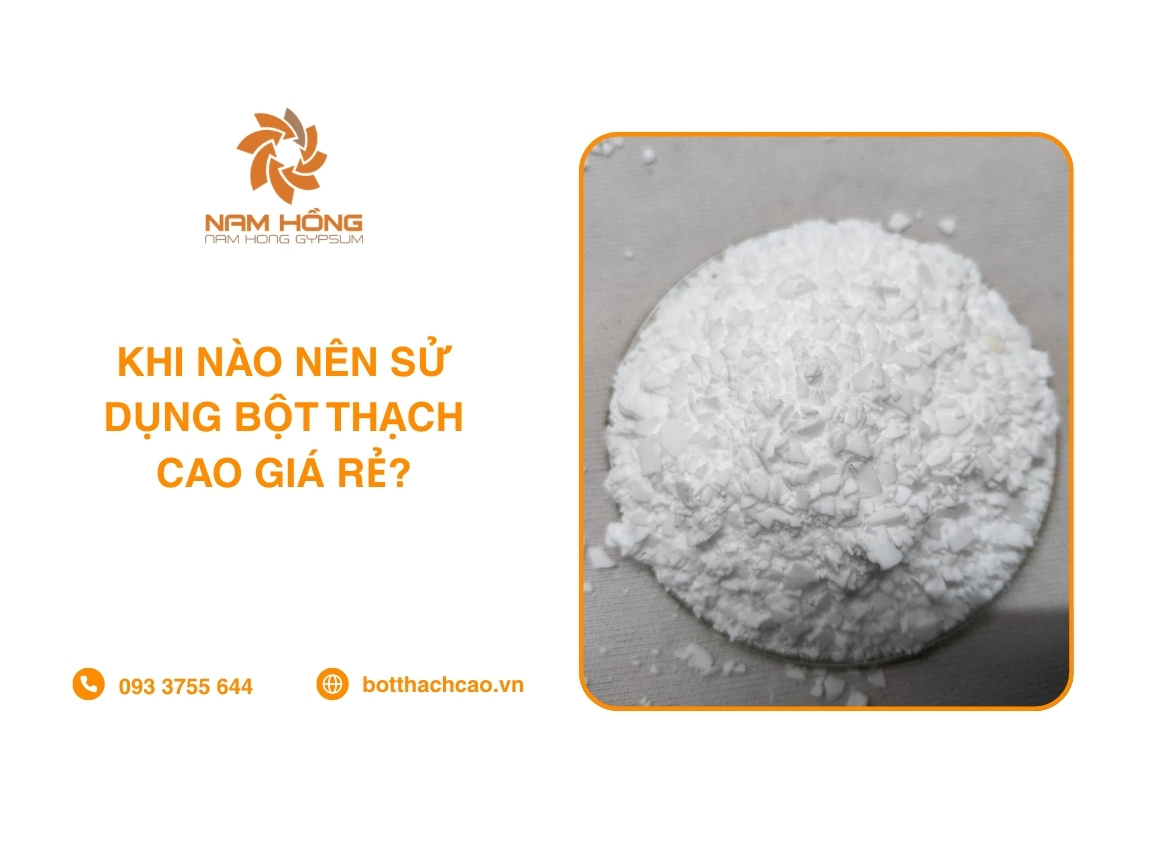 Khi Nào Nên Sử Dụng Bột Thạch Cao Giá Rẻ?