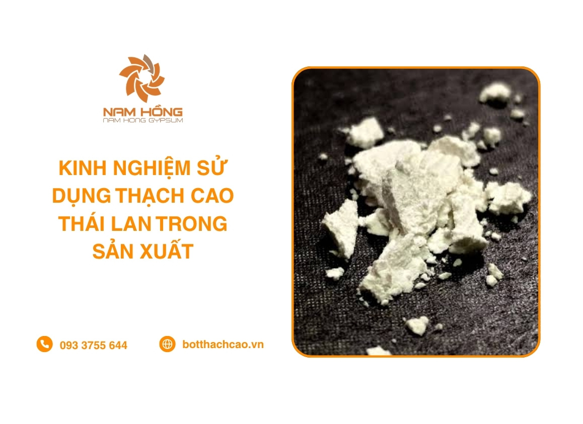 Kinh Nghiệm Sử Dụng Thạch Cao Thái Lan Trong Sản Xuất