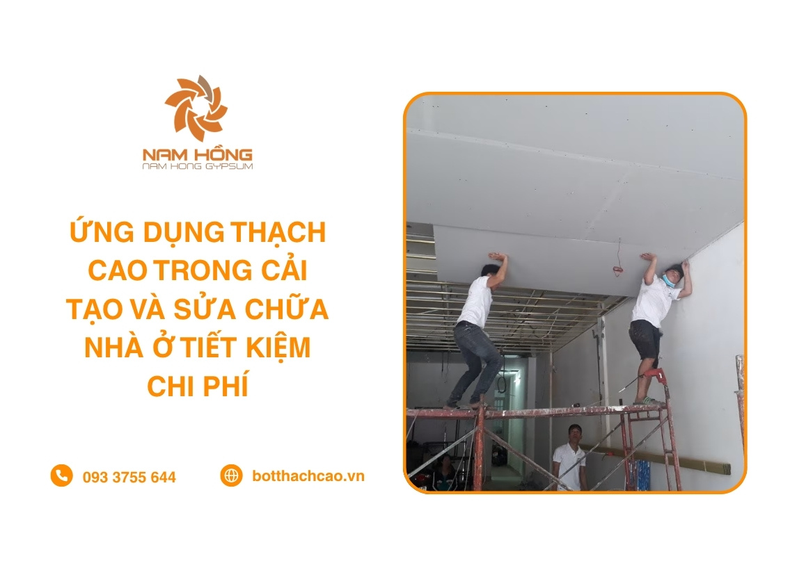 Ứng Dụng Thạch Cao Trong Cải Tạo Và Sửa Chữa Nhà Ở Tiết Kiệm Chi Phí
