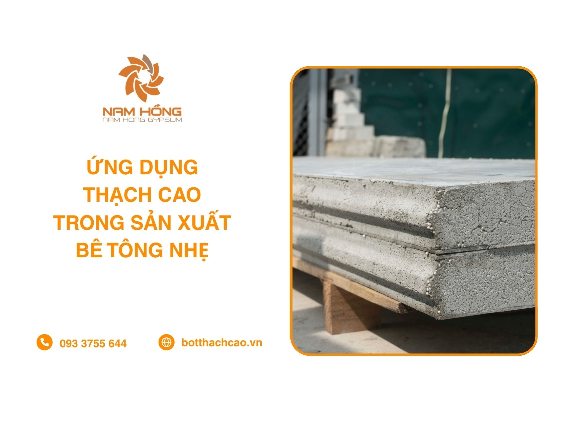 Ứng Dụng Thạch Cao Trong Sản Xuất Bê Tông Nhẹ