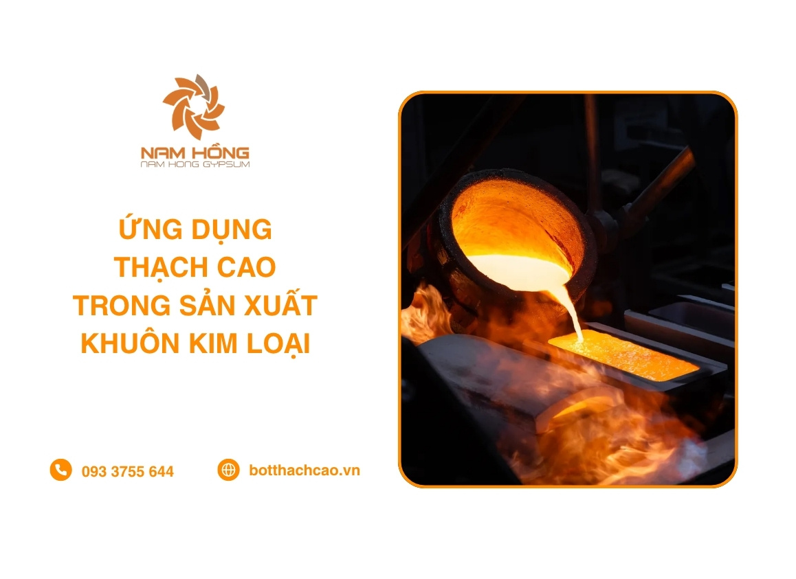 Ứng Dụng Thạch Cao Trong Sản Xuất Khuôn Kim Loại