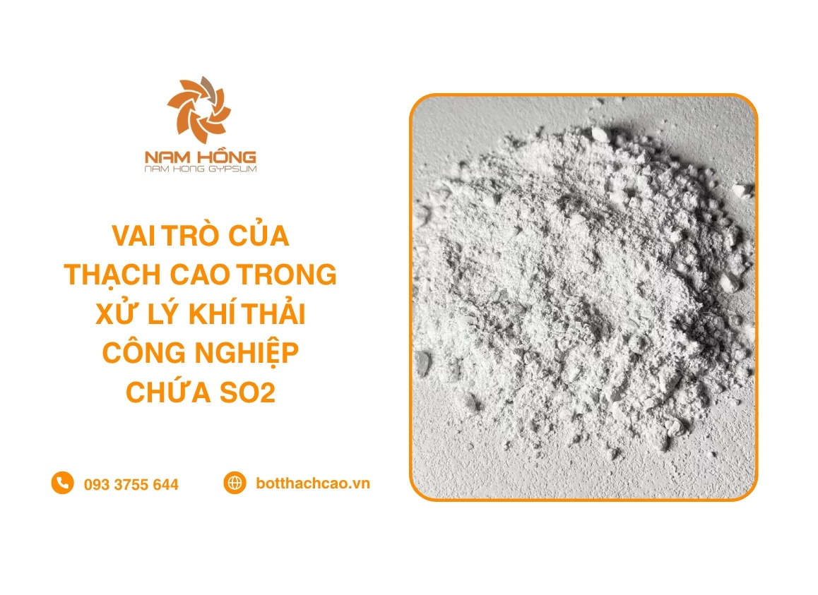 Vai Trò Của Thạch Cao Trong Xử Lý Khí Thải Công Nghiệp Chứa SO2